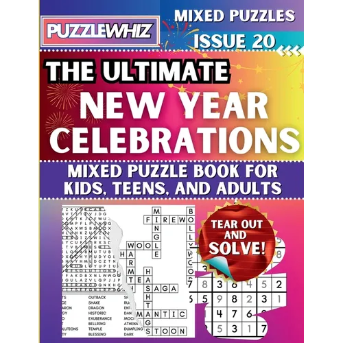 The Ultimate New Year Celebrations Mixed Puzzle Book for Kids, Teens, and Adults: 16 Types of Engaging Variety Puzzles: Word Search and Math Games (Is