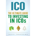 ico: The Ultimate Guide To Investing In ICOs, ICO Investing, Initial Coin Offering, Cryptocurrency Investing, Investing In Cryptocurrrency