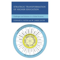 Strategic Transformation of Higher Education: Challenges and Solutions in a Global Economy