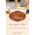 Then I Thought of Home: An Invitation to Dinner: Recipes From The Heart