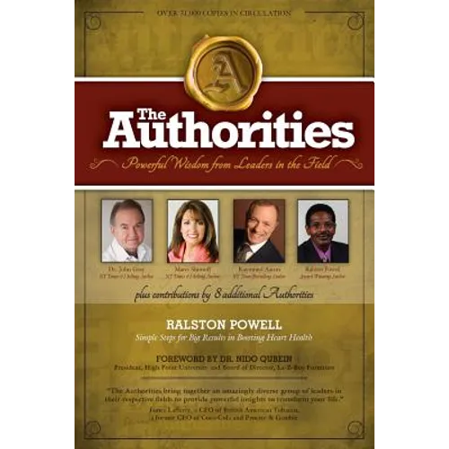 The Authorities - Simple Steps for Big Results in Boosting Heart Health: Powerful Wisdom from Leaders in the Field