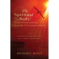 The Spiritual Body: Exploring Spiritual Gifts, Love, and the Hope of Resurrection