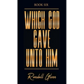 Which God Gave Unto Him