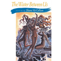 The Water Between Us