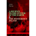 A Journey to the Center of the Earth & the Mysterious Island (Illustrated): Lost World Classics - A Thrilling Saga of Wondrous Adventure, Mystery and