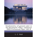 Geochemistry of ground water in the Sacramento Valley, California: USGS Professional Paper 1401-B
