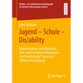 Jugend - Schule - Dis/Ability: Rekonstruktion Institutioneller, Peer- Und Familiärer Erfahrungen Von Förderschüler*innen Mit Sehbeeinträchtigung
