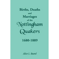 Births, Deaths and Marriages of the Nottingham Quakers, 1680-1889