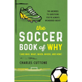 The Soccer Book of Why: The Answers to Questions You've Always Wondered about