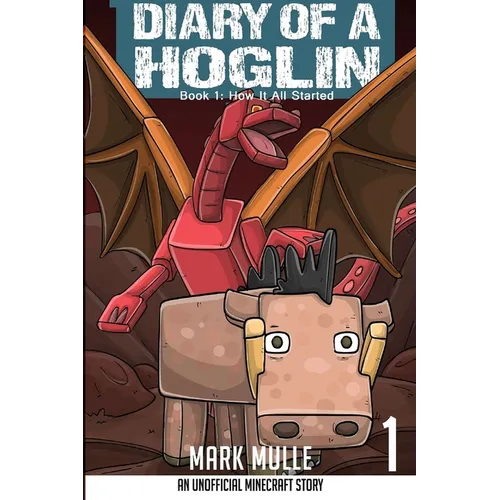 Diary of a Hoglin Book 1: How It All Started