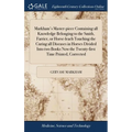 Markham's Master-piece Containing all Knowledge Belonging to the Smith, Farrier, or Horse-leach Touching the Curing all Diseases in Horses Divided Int