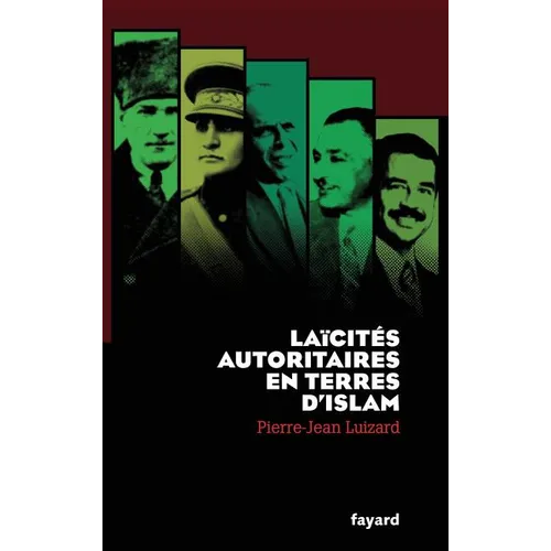 Laïcités autoritaires en terres d'Islam