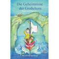 Die Geheimnisse der Großeltern - Wahres und Magisches