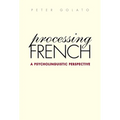 Processing French: A Psycholinguistic Perspective