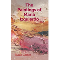 The Paintings of María Izquierdo: Alters, Portraits, Dreams