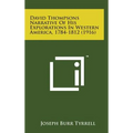 David Thompsons Narrative of His Explorations in Western America, 1784-1812 (1916)