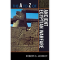 to Z of Ancient Egyptian Warfare