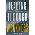 Leading Through Weakness: Sometimes The Underdog Leads The Pack