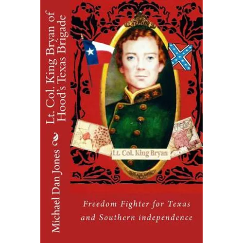 Lt. Col. King Bryan of Hood's Texas Brigade