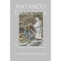 Slaying Dragons/Matando Dragones: What Exorcists See & What We Should Know/Lo que los exorcistas ven y lo que debemos saber