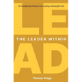 The Leader Within: 14 foundational practices for leading a meaningful life