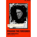 Picasso the Foreigner: An Artist in France, 1900-1973
