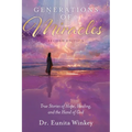 Generations of Miracles: True Stories of Hope, Healing, and the Hand of God