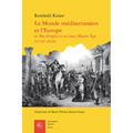 Le Monde Mediterraneen Et l'Europe Au Bas-Empire Et Au Haut Moyen Age (Ive-XIE Siecle)