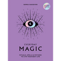 Everyday Magic: Rituals, Spells and Potions to Live Your Best Life