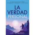 La Verdad Personal: Un Viaje para Descubrir Su Verdad, Convertirse en Su Verdadero Yo, y Vivir Su Verdad