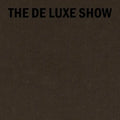 The de Luxe Show