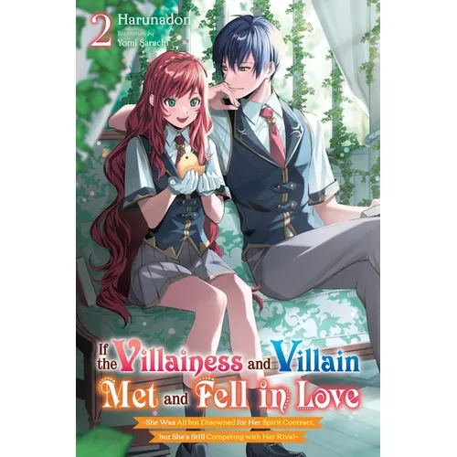 If the Villainess and Villain Met and Fell in Love, Vol. 2 (Light Novel): Volume 2