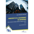 Fondements de la gouvernance de l'entreprise: Théories, mécanismes de pilotage, multimédias et Intelligence Artificielle Tome 2