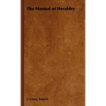 The Manual of Heraldry