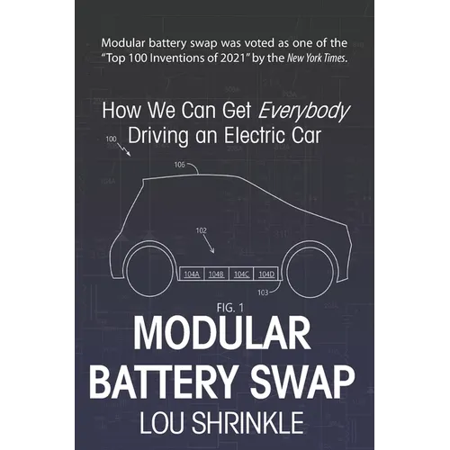 Modular Battery Swap: How We Can Get Everybody Driving an Electric Car
