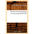 Histoire Du Droit Romain Au Moyen Âge (Éd.1839)