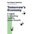 Tomorrow's Economy: A Guide to Creating Healthy Green Growth