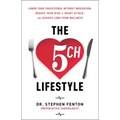 The 5 Ch Lifestyle: Lower Your Cholesterol Without Medication, Reduce Your Risk of Heart Attack and Achieve Long-Term Wellness