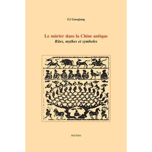 Le Murier Dans La Chine Antique: Rites, Mythes Et Symboles