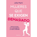 Mujeres Que Se Exigen Demasiado/ Women Who Are Too Self-Demanding