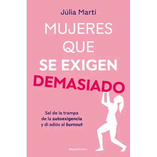 Mujeres Que Se Exigen Demasiado/ Women Who Are Too Self-Demanding