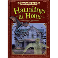 Hauntings at Home: Scary Houses and Farms