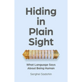 Hiding in Plain Sight: What Language Says about Being Human
