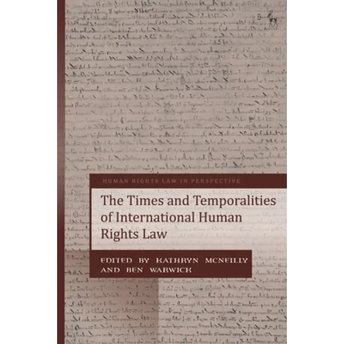 The Times and Temporalities of International Human Rights Law