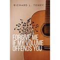 Forgive Me If My Volume Offends You