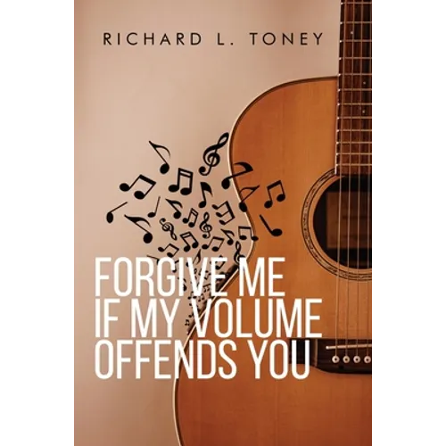 Forgive Me If My Volume Offends You