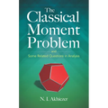 The Classical Moment Problem: And Some Related Questions in Analysis