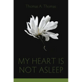 My Heart Is Not Asleep