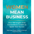 Women Mean Business: Over 500 Insights from Extraordinary Leaders to Spark Your Success