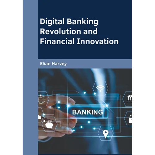 Digital Banking Revolution and Financial Innovation